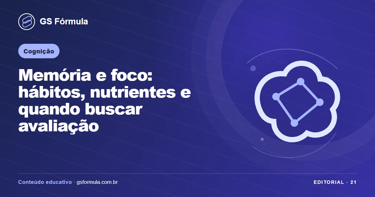 Ilustração editorial sobre Memória e foco: hábitos, nutrientes e quando buscar avaliação